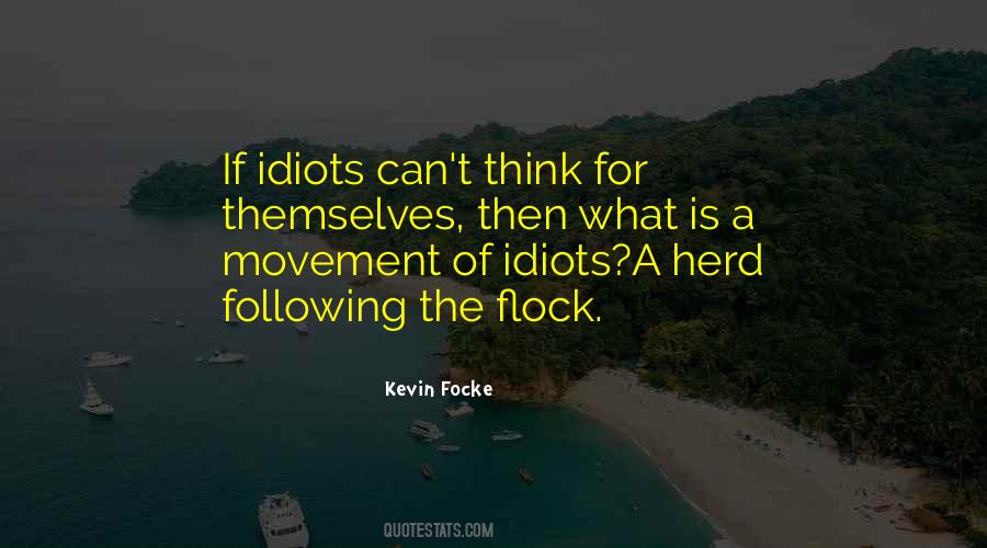 We Are All Idiots Quotes #299450