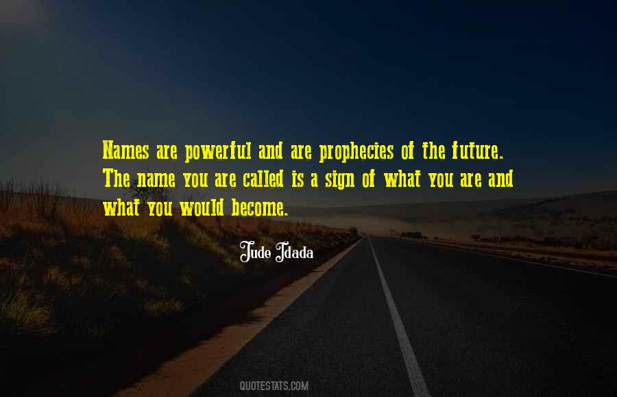 Quotes About The Future Has Many Names #815478