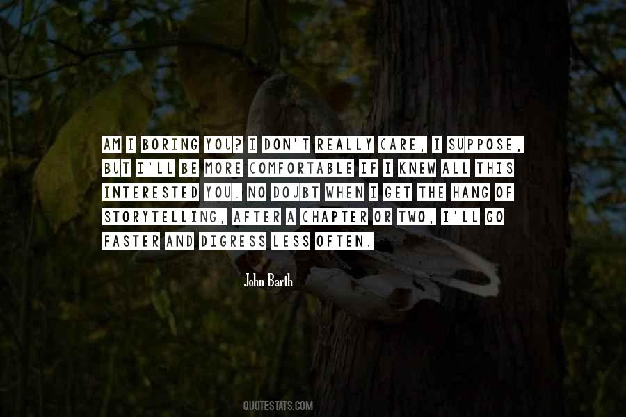 When You Get Comfortable Quotes #1275904