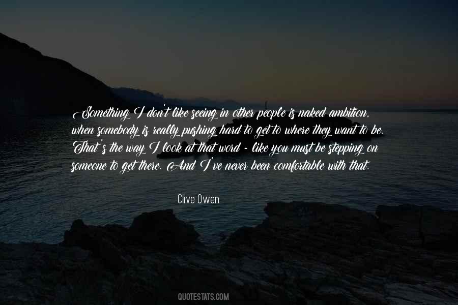 When You Get Comfortable Quotes #1842098