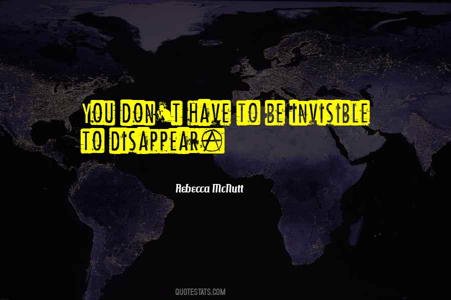 Invisible To You Quotes #1283273