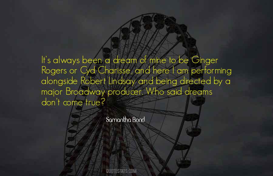 Dreams Always Come True Quotes #1390692