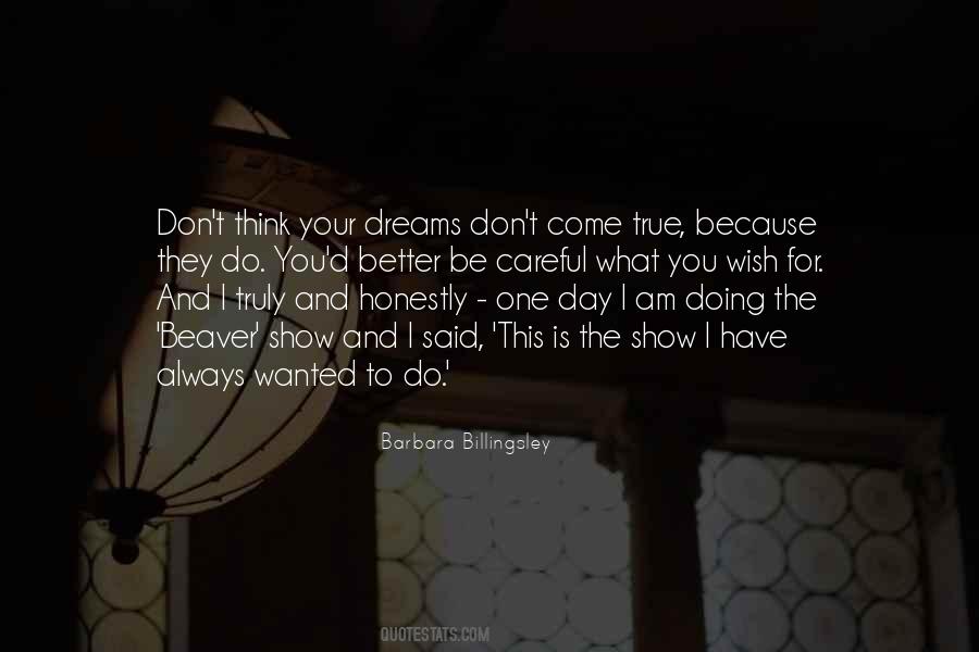 Dreams Always Come True Quotes #474445
