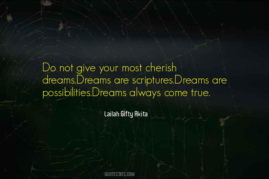 Dreams Always Come True Quotes #519530