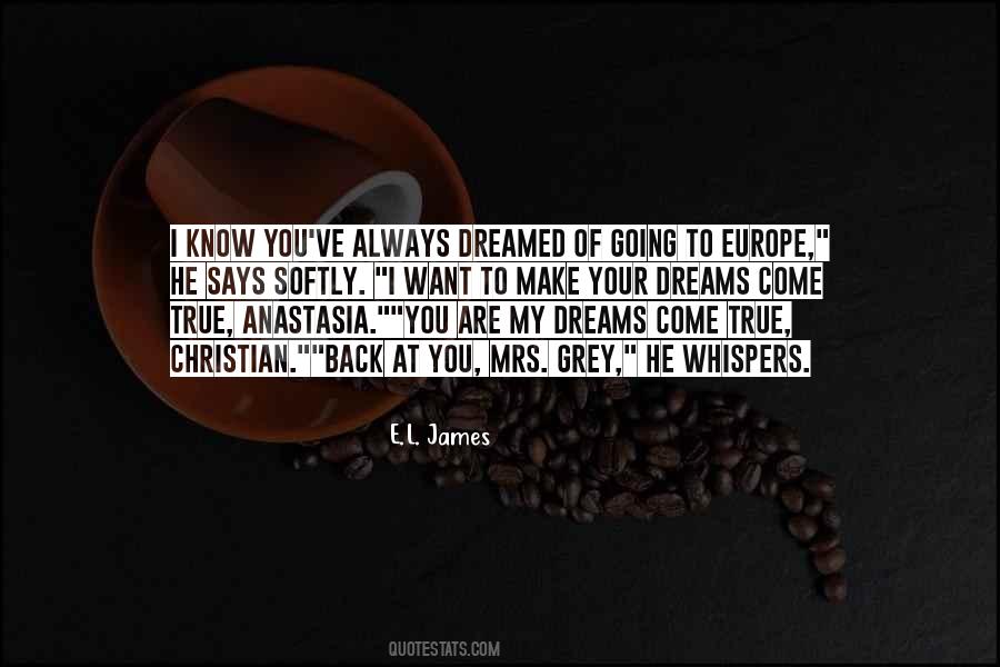 Dreams Always Come True Quotes #809151