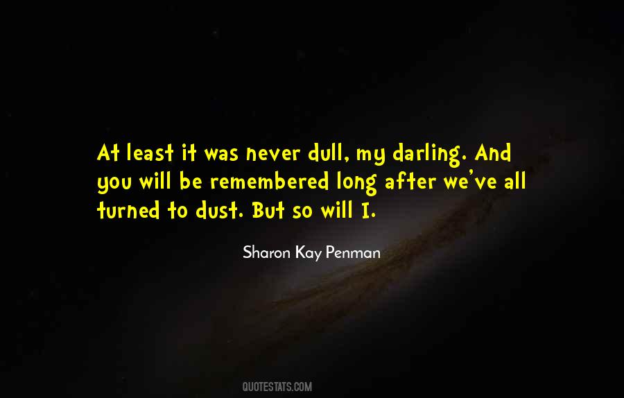 How I Want To Be Remembered Quotes #28536