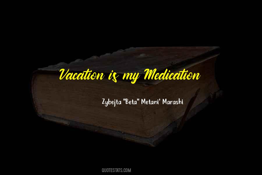 My Vacation Quotes #689724