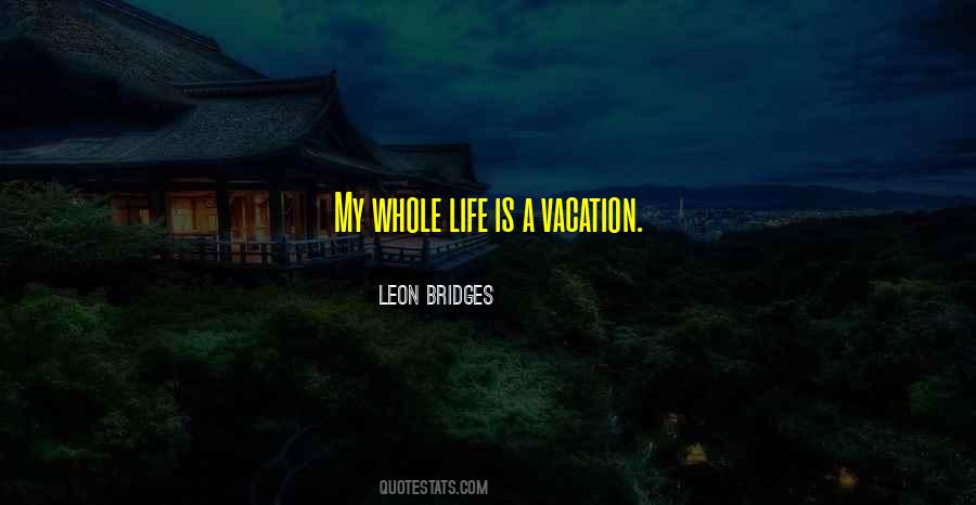 My Vacation Quotes #735932