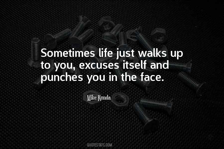 Life Excuses Quotes #432309