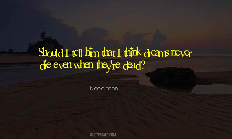 Dreams Die Quotes #1220575