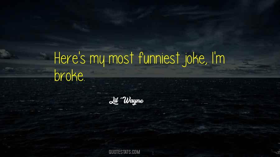 Broke Jokes Quotes #465748