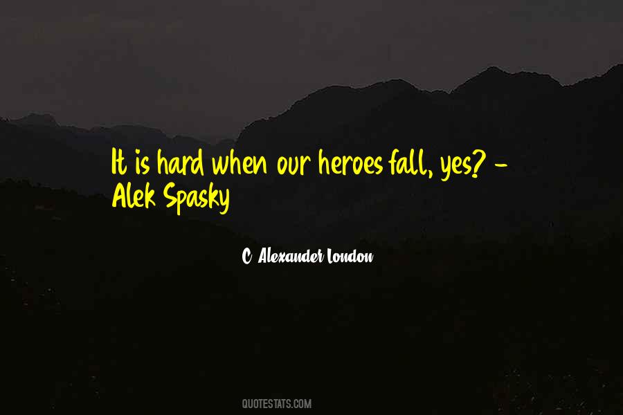 When Heroes Fall Quotes #1178574