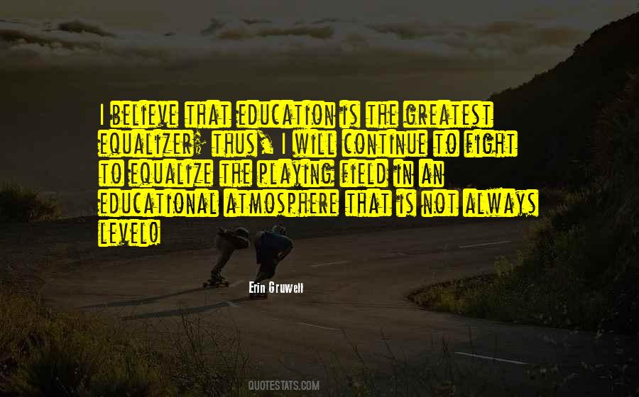 Education Is The Greatest Equalizer Quotes #1542755 Education Is The Greatest Equalizer Quotes #1542755