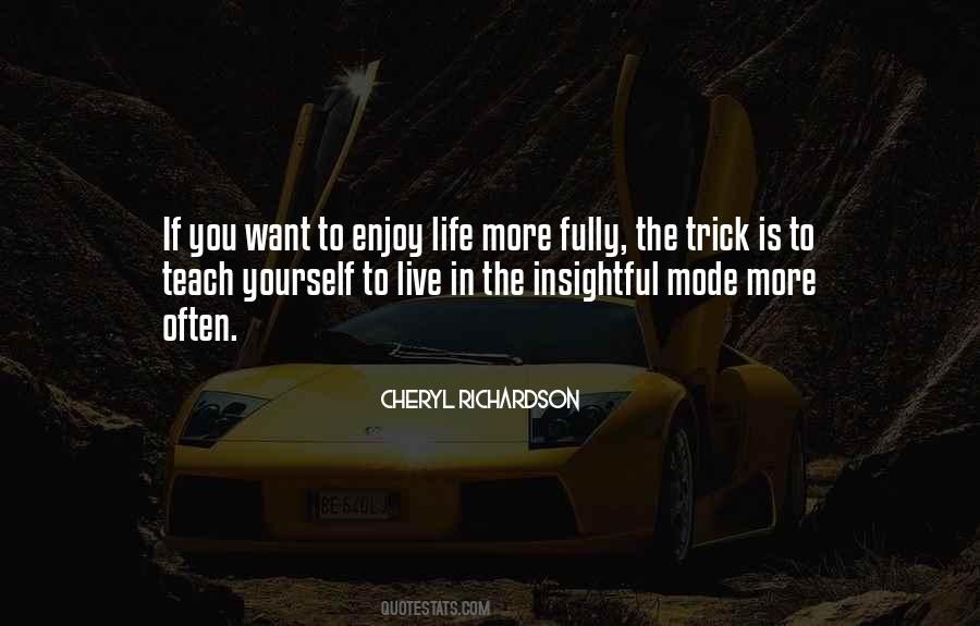 Enjoy Life Fully Quotes #260245