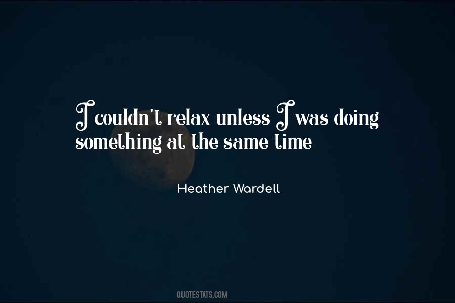 No Time To Relax Quotes #813749