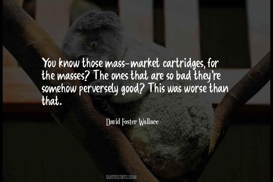 Quotes About Mass Market #858782
