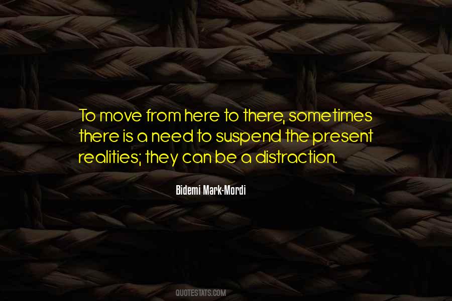 Need A Distraction Quotes #1602282