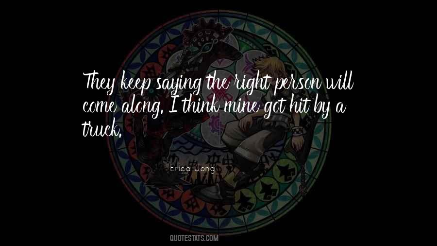 The Right Person Will Come Quotes #1844855