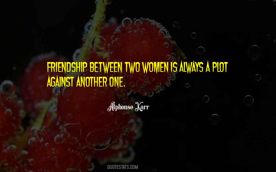 Quotes About Friendship Women #16537