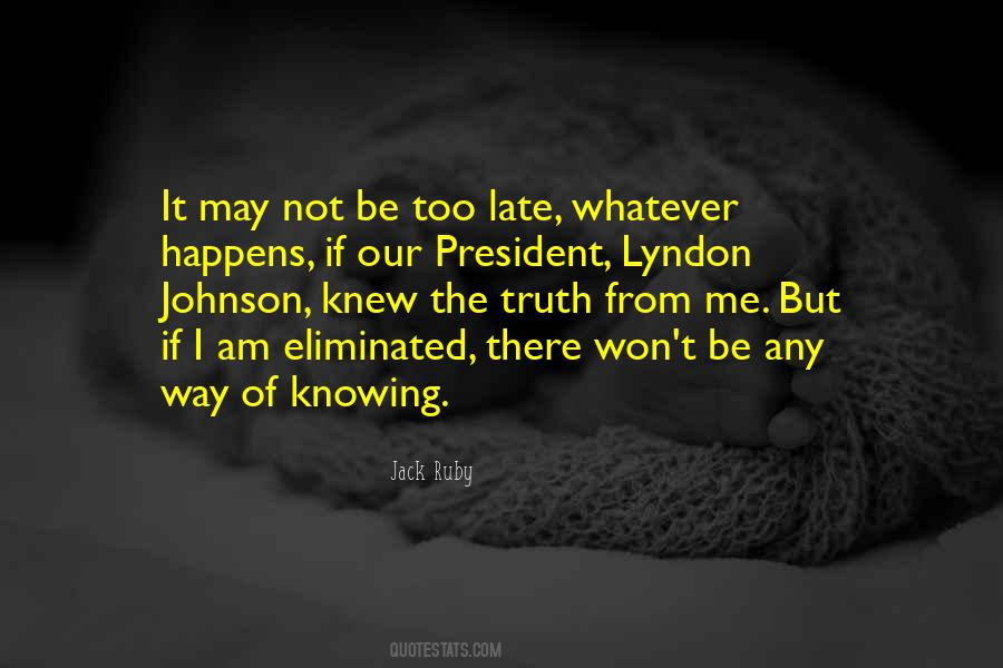 Not Late Quotes #1455143
