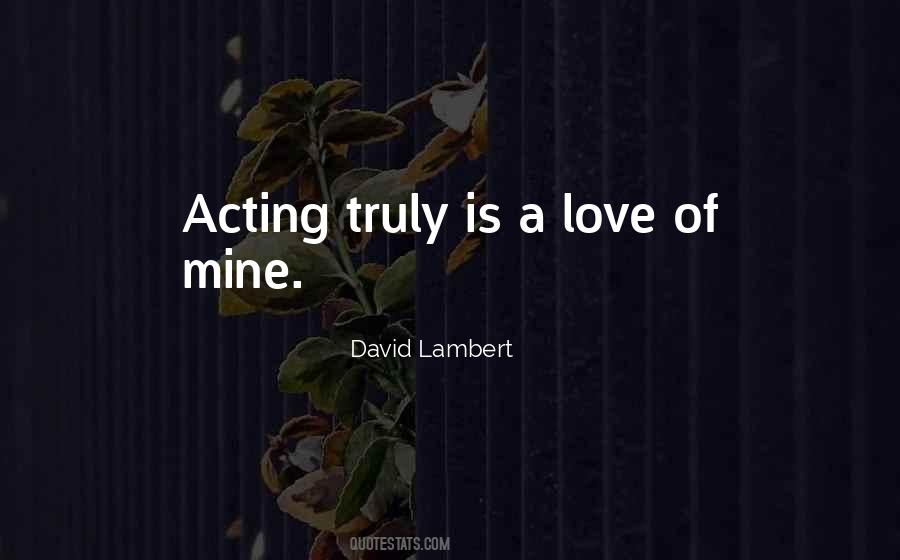 Love Is Acting Quotes #1157072