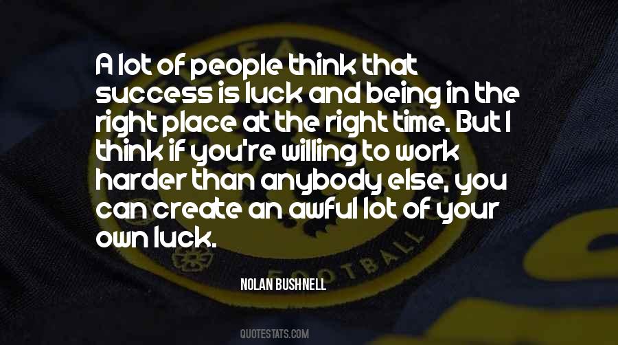 Being At The Right Place At The Right Time Quotes #578968