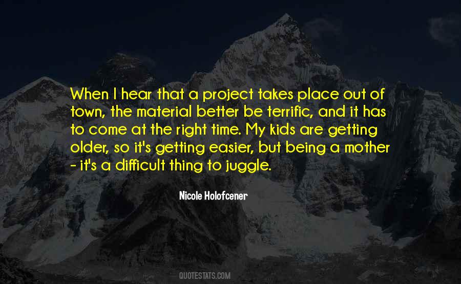 Being At The Right Place At The Right Time Quotes #977469
