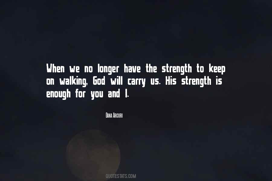 The Strength To Carry On Quotes #1414830