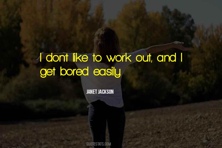 Get Bored Easily Quotes #1348253