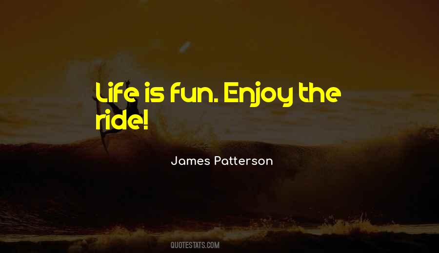 Fun Enjoy Life Quotes #919857