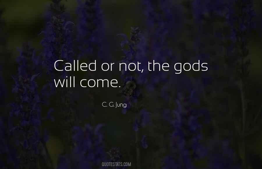 Quotes About The Gods Will #724908