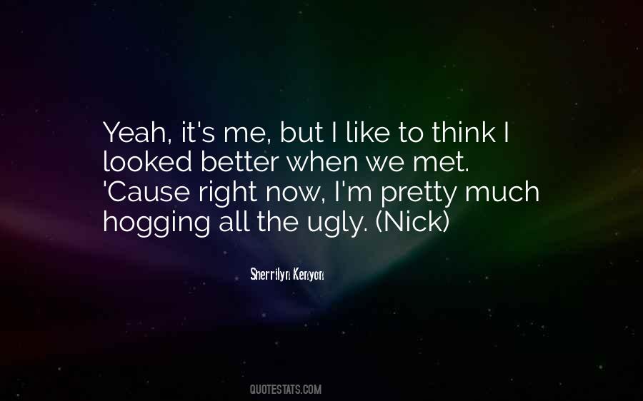 I Like Me Better Quotes #1511082