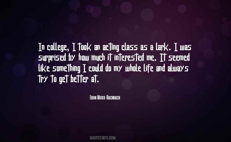 I Like Me Better Quotes #1692938