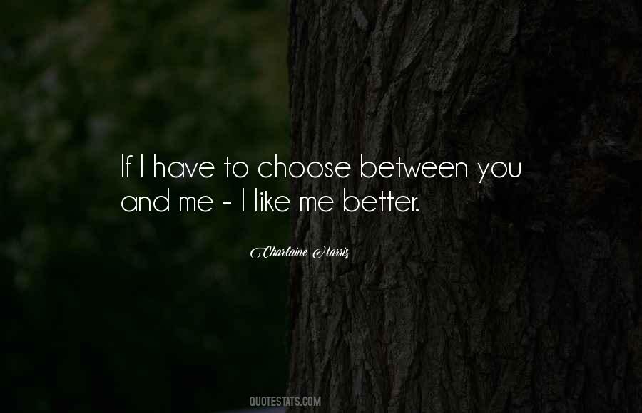 I Like Me Better Quotes #1736206