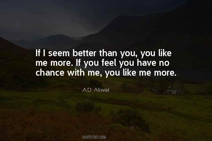 I Like Me Better Quotes #96592