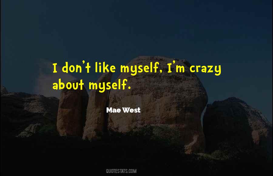 Crazy Self Quotes #1036920