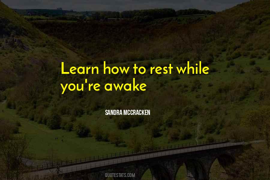 Learn To Rest Quotes #499421