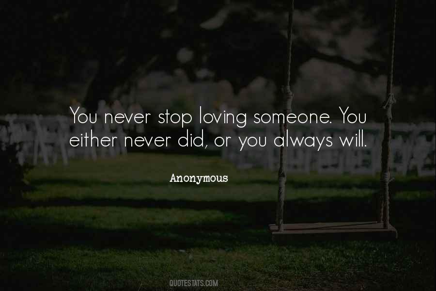 You Never Stop Loving Someone Quotes #1537995