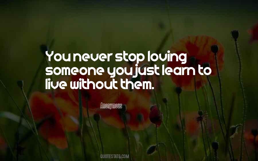 You Never Stop Loving Someone Quotes #854161