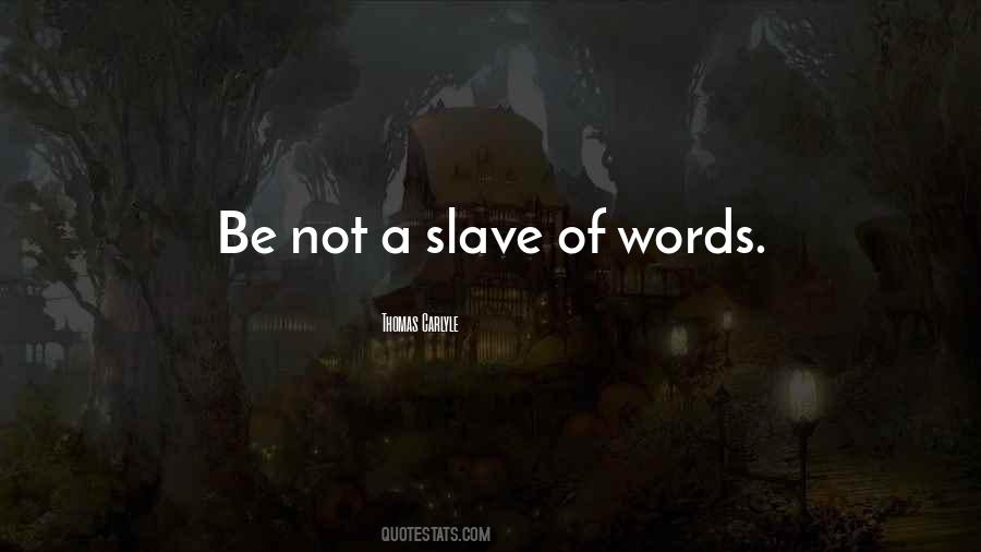 Not A Slave Quotes #773182