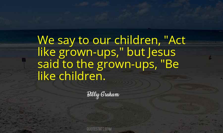 Quotes About Grown Up Children #259997