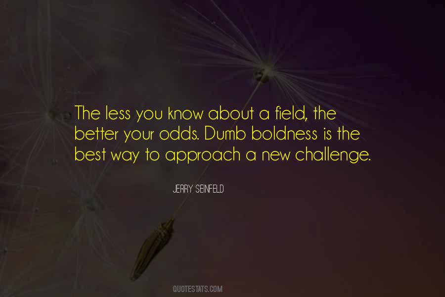 The Less You Know The Better Quotes #1663542
