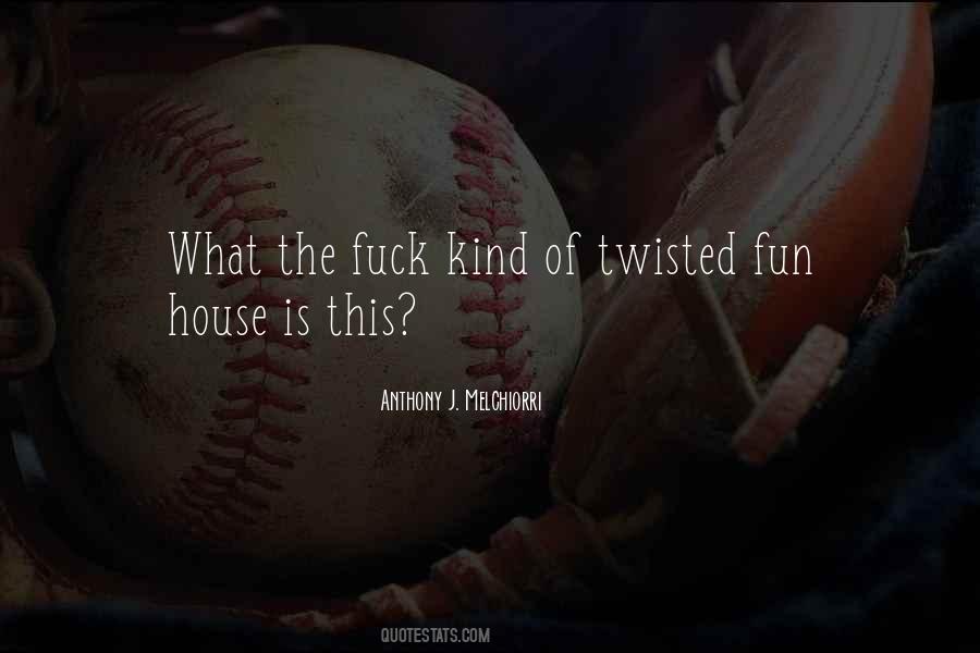 Fun House Quotes #1323784