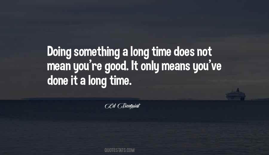 Not A Long Time Quotes #170900