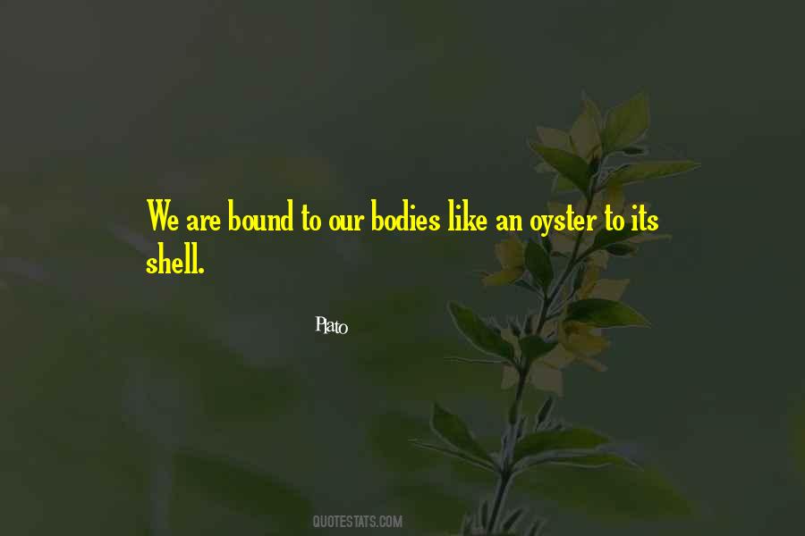 We Only Have One Body Quotes #1287