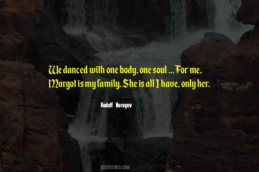We Only Have One Body Quotes #1718713