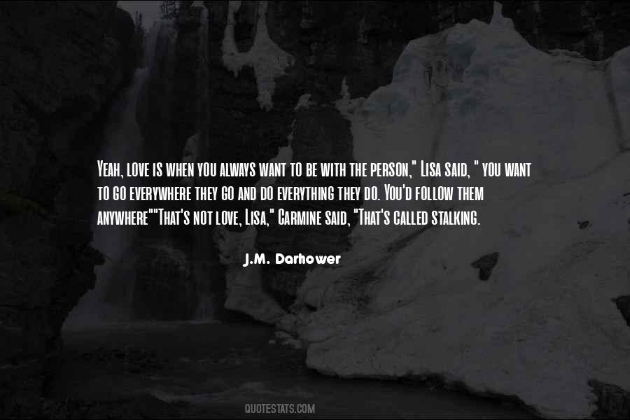 Be With The Person You Love Quotes #933184