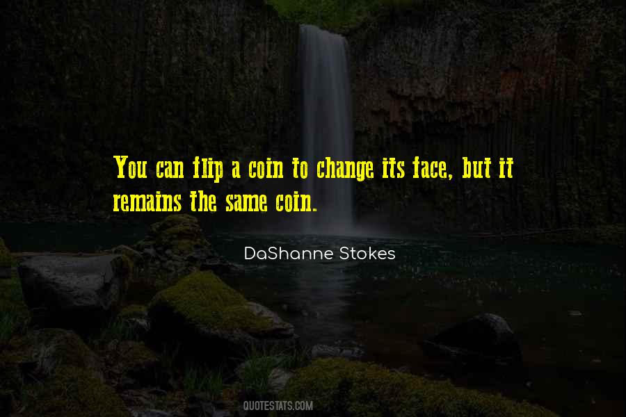 Quotes About Same Coin #1178986