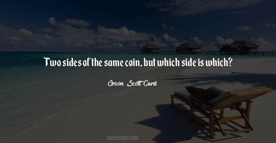 Quotes About Same Coin #527315