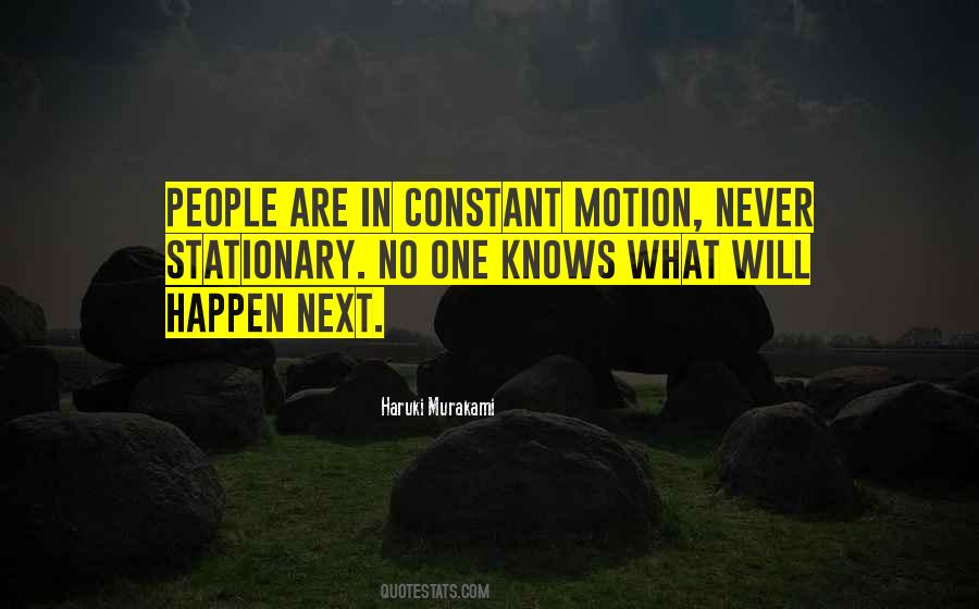 What Will Happen Will Happen Quotes #1377599